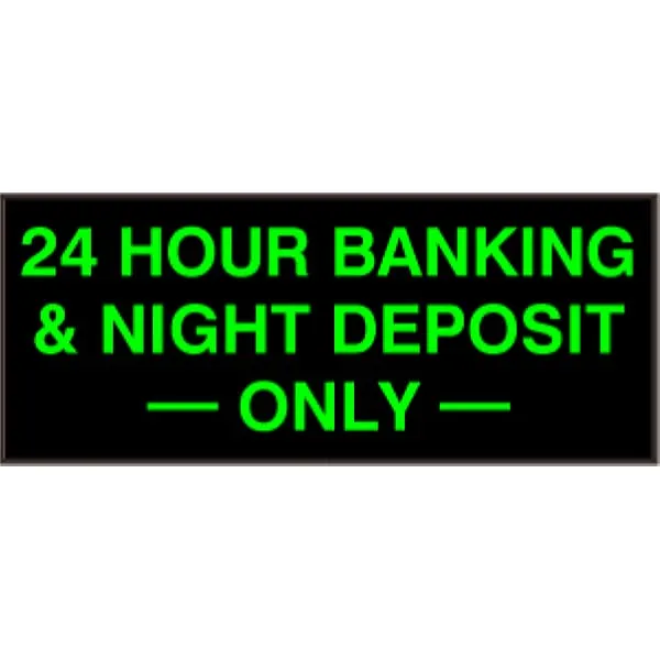 Signal-Tech 48935 PHX1434G-M493/120-277VAC 24 HOUR BANKING & NIGHT DEPOSIT — ONLY — Outdoor Blank-out LED Backlit Sign